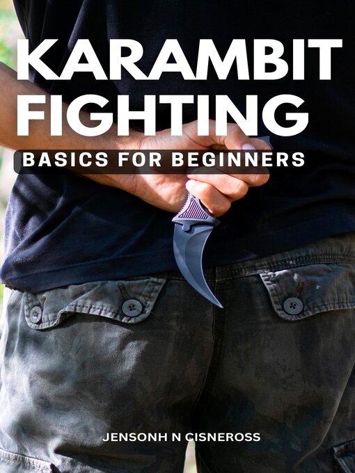 Title details for Karambit Fighting Basics For Beginners by Jensonh N Cisneross - Available